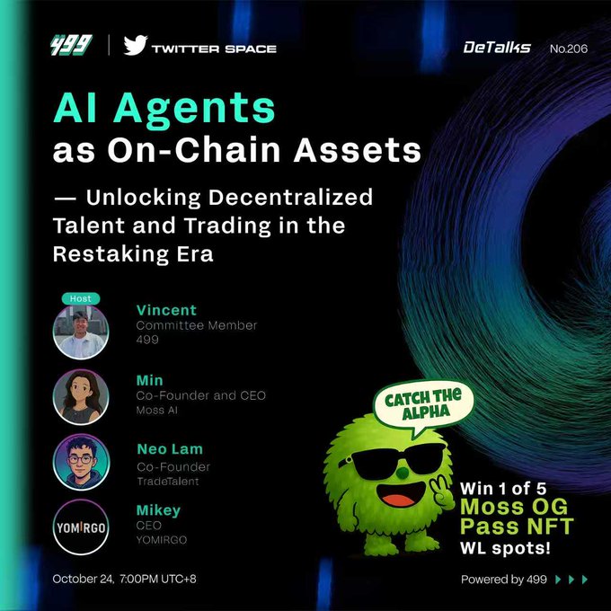 499 X Space: AI Agents as On-chain Assets – Unlocking Decentralized Talent and Trading in the Restaking Era